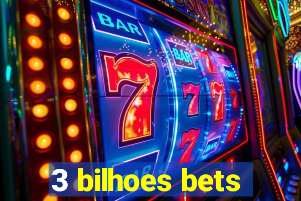 3 bilhoes bets